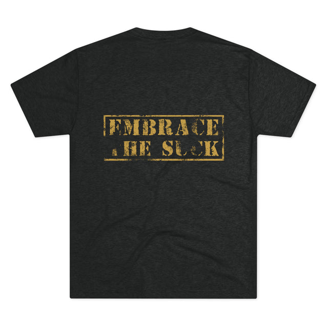 Embrace The Suck Tee
